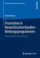 Frustration in hierarchischen Kundenbindungsprogrammen di Kirsten Blacha edito da Springer Fachmedien Wiesbaden