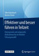 Effektiver und besser Führen in Teilzeit di Silke Katterbach, Kerstin Stöver edito da Springer-Verlag GmbH