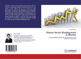 Private Sector Development in Bhutan di Suresh Moktan edito da LAP Lambert Academic Publishing