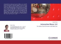 Interactive Music 2.0 di Yago de Quay edito da LAP Lambert Academic Publishing