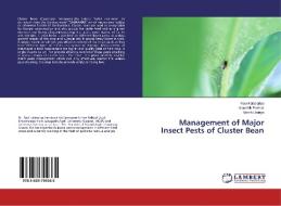 Management of Major Insect Pests of Cluster Bean di Ravi Kalasariya, Kaushik Parmar, Nitesh Litoriya edito da LAP Lambert Academic Publishing
