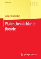 Wahrscheinlichkeitstheorie di Ludger Rüschendorf edito da Springer Berlin Heidelberg