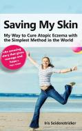 Saving My Skin di Iris Seidenstricker edito da Books on Demand
