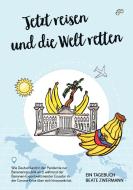 Jetzt reisen und die Welt retten di Beate Zwermann edito da Books on Demand