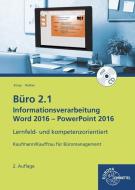 Büro 2.1 - Informationsverarbeitung Word 2016 - PowerPoint 2016 di Ellen Knop, Gabriele Rother edito da Europa Lehrmittel Verlag