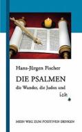 Die Psalmen, die Wunder, die Juden und ich di Hans-Jürgen Fischer edito da Books on Demand