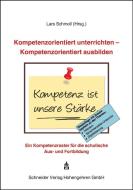 Kompetenzorientiert unterrichten - Kompetenzorientiert ausbilden edito da Schneider Verlag GmbH