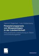 Finanzierungspraxis von Biogasanlagen in der Landwirtschaft di Heinrich Degenhart, Lars Holstenkamp edito da Gabler, Betriebswirt.-Vlg
