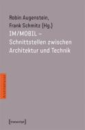 IM/MOBIL - Architekturen des Transports edito da Transcript Verlag