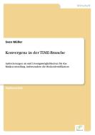 Konvergenz in der TIME-Branche di Sven Müller edito da Diplom.de