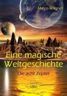 Eine magische Weltgeschichte di Marco Wagner edito da AAVAA Verlag UG