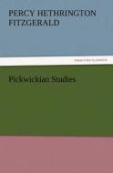 Pickwickian Studies di Percy Hethrington Fitzgerald edito da TREDITION CLASSICS