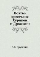 Poety-krest'yane Surikov I Drozhzhin di V V Brusyanin edito da Book On Demand Ltd.