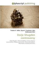 Dorje Shugden controversy di Frederic P Miller, Agnes F Vandome, John McBrewster edito da Alphascript Publishing