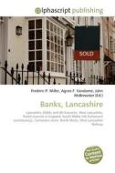 Banks, Lancashire di Frederic P Miller, Agnes F Vandome, John McBrewster edito da Alphascript Publishing