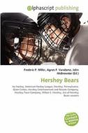 Hershey Bears di #Miller,  Frederic P. Vandome,  Agnes F. Mcbrewster,  John edito da Vdm Publishing House