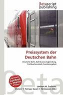 Preissystem Der Deutschen Bahn edito da Betascript Publishing