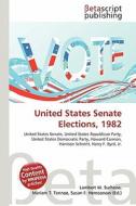 United States Senate Elections, 1982 edito da Betascript Publishing