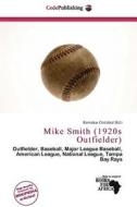 Mike Smith (1920s Outfielder) edito da Cede Publishing