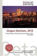 Oregon Elections, 2010 edito da Betascript Publishing