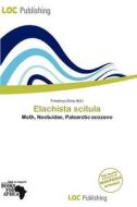 Elachista Scitula edito da Loc Publishing