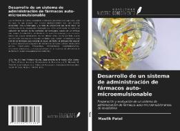 Desarrollo de un sistema de administración de fármacos auto-microemulsionable di Maulik Patel edito da Ediciones Nuestro Conocimiento