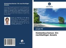 Küstentourismus: Ein nachhaltiger Ansatz di Joseph Pd edito da Verlag Unser Wissen