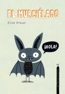 El Murciélago. Colección Animalejos di Elise Gravel edito da NUBEOCHO