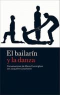 El Bailarin y la Danza di Merce Cunningham, Jacqueline Lesschaeve edito da Global Rhythm Press