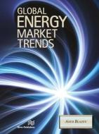 Global Energy Market Trends di Anco S. Blazev edito da River Publishers