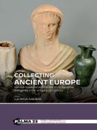 Collecting Ancient Europe edito da Sidestone Press