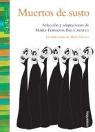 Muertos de Susto di Maria Fernanda Paz-Castillo edito da LOQUELEO