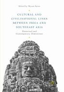 Cultural and Civilisational Links between India and Southeast Asia di Shyam Saran edito da Palgrave Macmillan