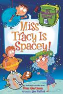 My Weirdest School #9: Miss Tracy Is Spacey! di Dan Gutman edito da HARPERCOLLINS