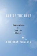 Out of the Blue - September 11 and the Novel di Kristiaan Versluys edito da Columbia University Press