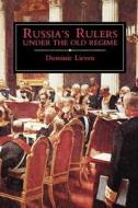 Russia′s Rulers Under the old Regime di Dominic Lieven edito da Yale University Press
