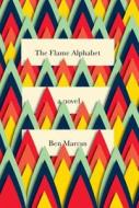 The Flame Alphabet di Ben Marcus edito da Knopf Publishing Group
