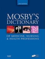 Mosby's Dictionary Of Medicine, Nursing And Health Professions di Mosby edito da Elsevier - Health Sciences Division