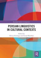 Persian Linguistics In Cultural Contexts edito da Taylor & Francis Ltd