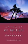 Awareness: Conversations with the Masters di Anthony De Mello edito da IMAGE BOOKS