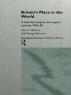Britain's Place in the World di George Brennan, Alan S. Milward edito da Taylor & Francis Ltd