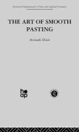 The Art Of Smooth Pasting di A. Dixit edito da Taylor & Francis Ltd