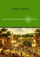 Global Staffing di Hugh Scullion edito da Routledge