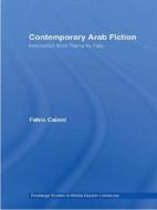 Contemporary Arab Fiction di Fabio (University of St Andrews Caiani edito da Taylor & Francis Ltd