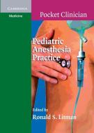 Pediatric Anesthesia Practice edito da Cambridge University Press