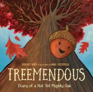 Treemendous: Diary of a Not Yet Mighty Oak di Bridget Heos edito da CROWN PUB INC