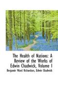 The Health Of Nations di Benjamin Ward Richardson edito da Bibliolife