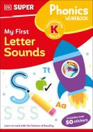 DK Super Phonics My First Letter Sounds di Dk edito da DK Publishing (Dorling Kindersley)