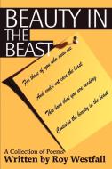 Beauty in the Beast di Roy Westfall edito da iUniverse