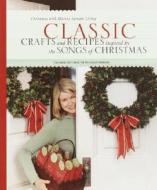 Classic Crafts and Recipes Inspired by the Songs of Christmas di Martha Stewart Living Magazine, Alice Gordon edito da Potter Craft